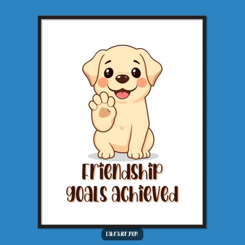 Funny Kawaii Labrador Poster: High Five Art, Friendly Dog Decor