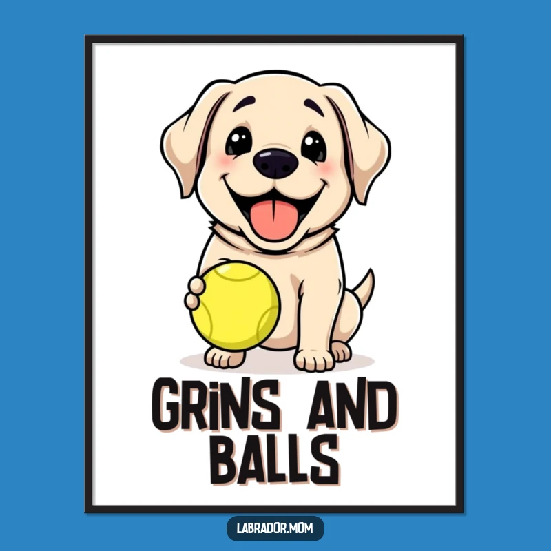 Funny Kawaii Lab Tennis Ball Poster: Happy Dog Art, Adorable Funny Gift for Walls