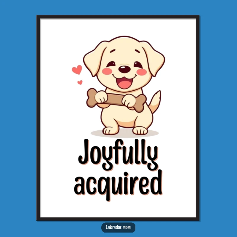 Funny Kawaii Labrador Poster: Tail Wagging Art, Bone-Loving Dog Decor