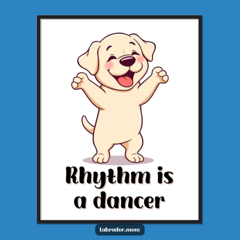 Funny Cute Labrador Poster: Silly Dance Art, A Unique Funny Gift for Any Room