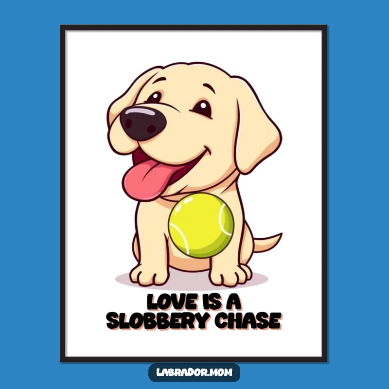 Free Printable Funny Labrador Art: Slobbery Tennis Ball Fanatic