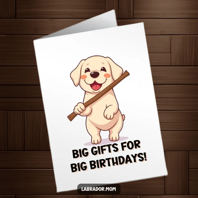 Funny Free Printable Birthday Card: A determined Kawaii Labrador excitedly carries a stick that is twice its own size, embodying playful enthusiasm.