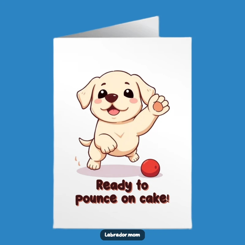 Free Printable Birthday Card: Kawaii Labrador Pounce Funny Downloadable Gift