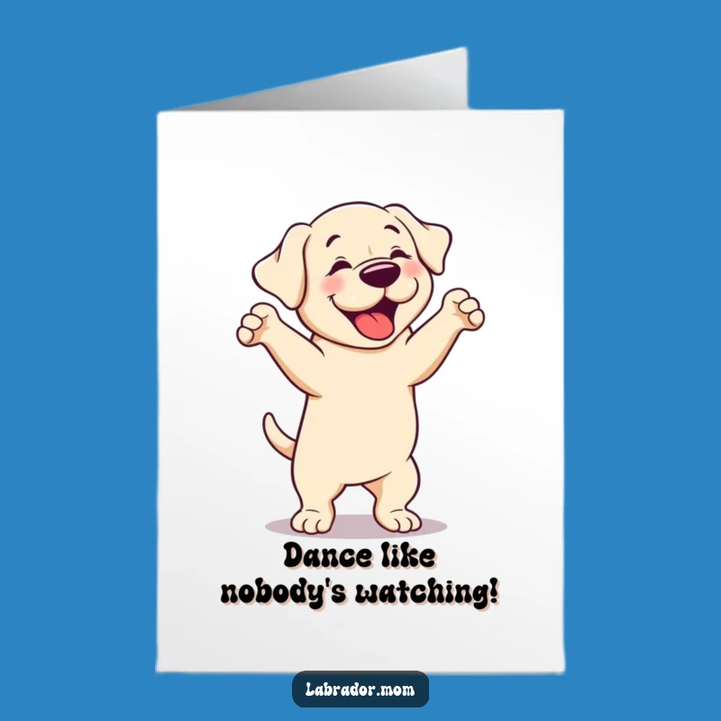 Free Printable Funny Labrador Birthday Card: Silly Dance Dog, Playful Downloadable Celebration