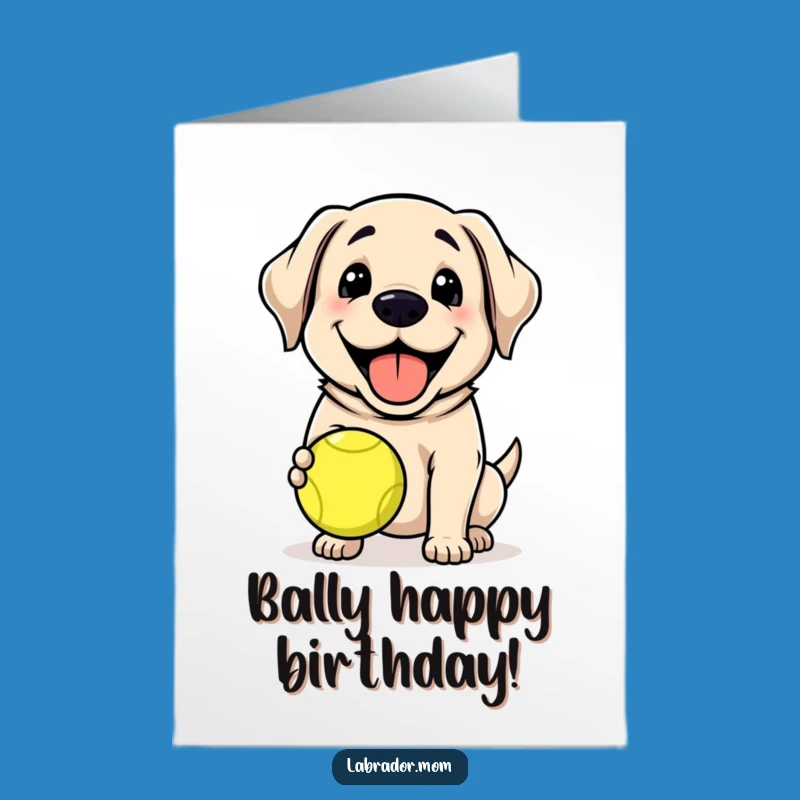 Free Printable Happy Lab Birthday Card: Tennis Ball Fun, Downloadable & Hilarious