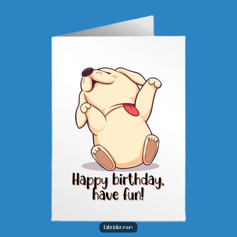 Free Printable Labrador Birthday Card: Joyful Rolling Dog Funny Downloadable Gift