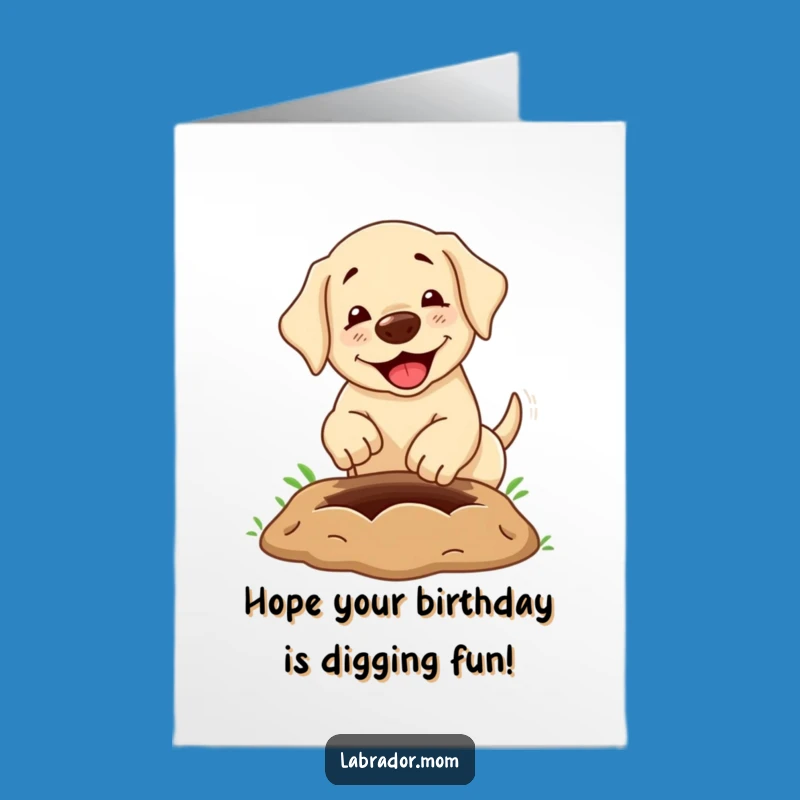 Free Printable Birthday Card: Funny Labrador Digging Gift, Perfect DIY Downloadable