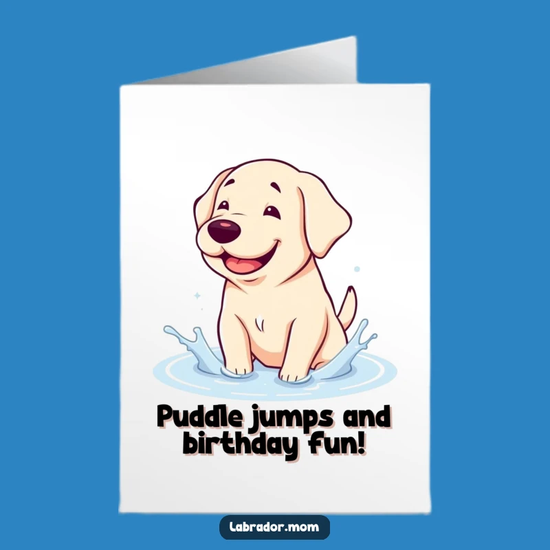 Free Printable Birthday Card: Kawaii Labrador Splashing Puddle Funny Downloadable Gift