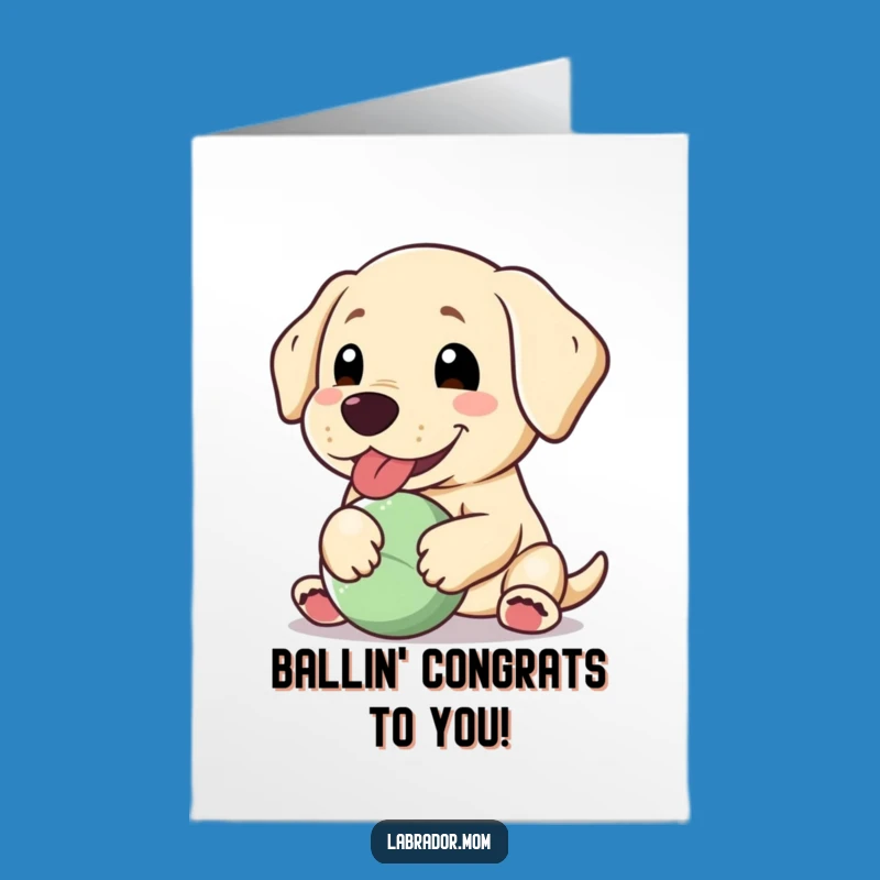 Free Printable Congrats Card: Happy Kawaii Labrador Ball Funny Downloadable