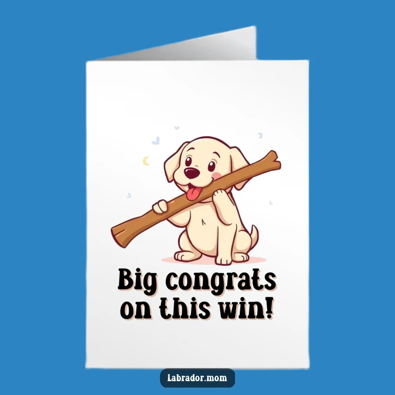 Free Printable Congrats Card: Kawaii Labrador Giant Stick, Funny Downloadable Achievement Art