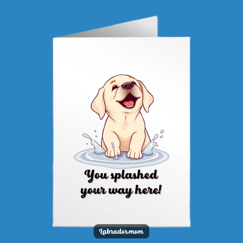 Free Printable Congrats Card: Splashing Labrador, Funny Puddle Dog Downloadable Gift!
