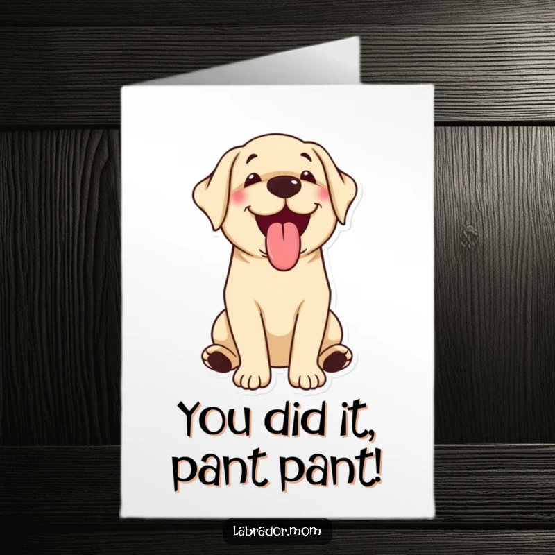 Funny Free Printable Congratulations Card: A kawaii labrador pants with joy, tongue out, celebrating your amazing achievements.
