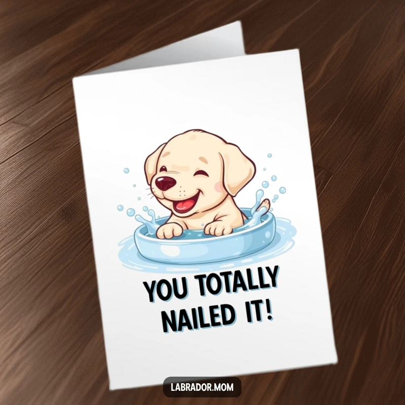 Funny Free Printable Congratulations Card: Giggling Labrador cub splashing in bubbly pool, celebrating success, DIY gift.