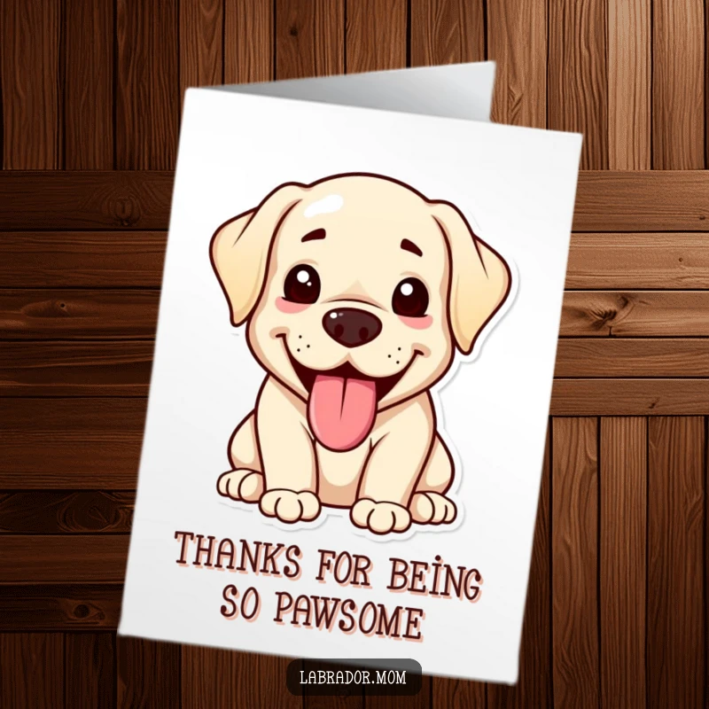 Funny Free Printable Kawaii Labrador Thank You Card of a happy Labrador panting, tongue out, expressing full-hearted thanks.