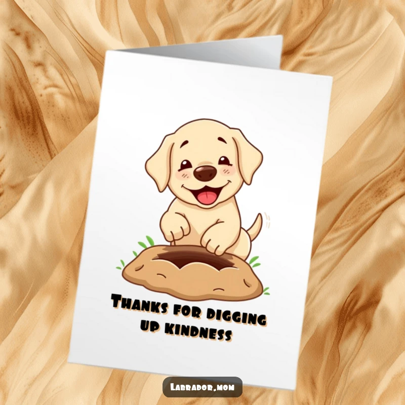 Funny Free Printable Thank You Card: Cute labrador digging happily, expressing gratitude, downloadable art.