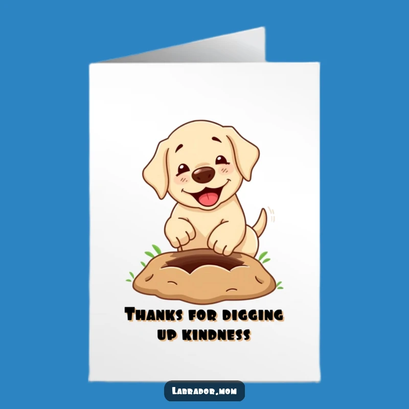Free Printable Thank You Card: Funny Labrador Digging Gratitude, DIY Downloadable