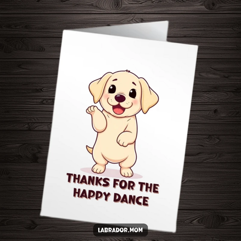 Funny free printable thank you card: a happy kawaii Labrador puppy with floppy ears doing an enthusiastic happy dance to show appreciation.