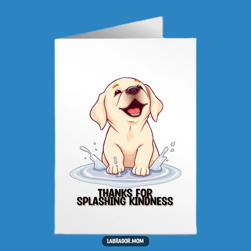 Free Printable Thank You Card: Puddle Labrador, Funny Splashy Dog Downloadable Gift!