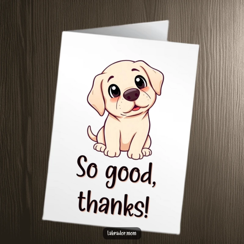 Funny free printable thank you card with a kawaii labrador tilting its head in comical surprise.