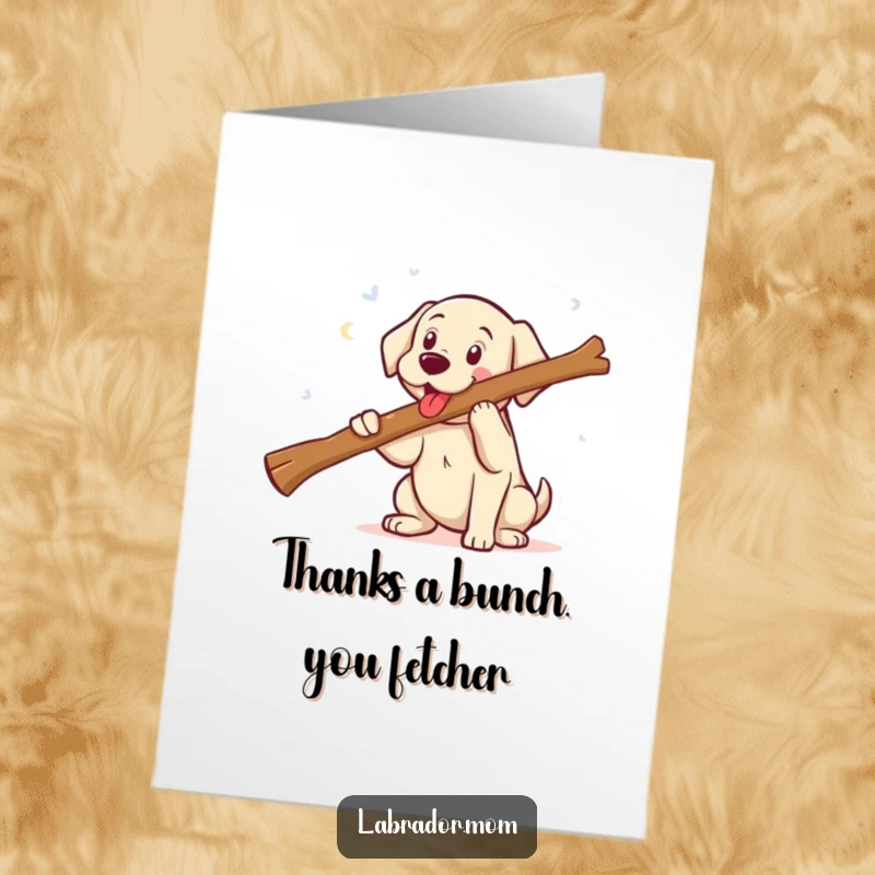 Funny free printable thank you card: a smiling kawaii Labrador puppy proudly presenting a comically large stick as a token of thanks.