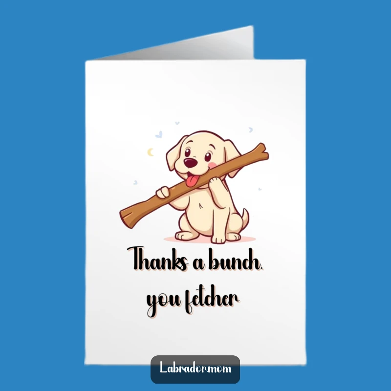Free Printable Thank You Card: Kawaii Labrador Giant Stick, Funny Gratitude Downloadable