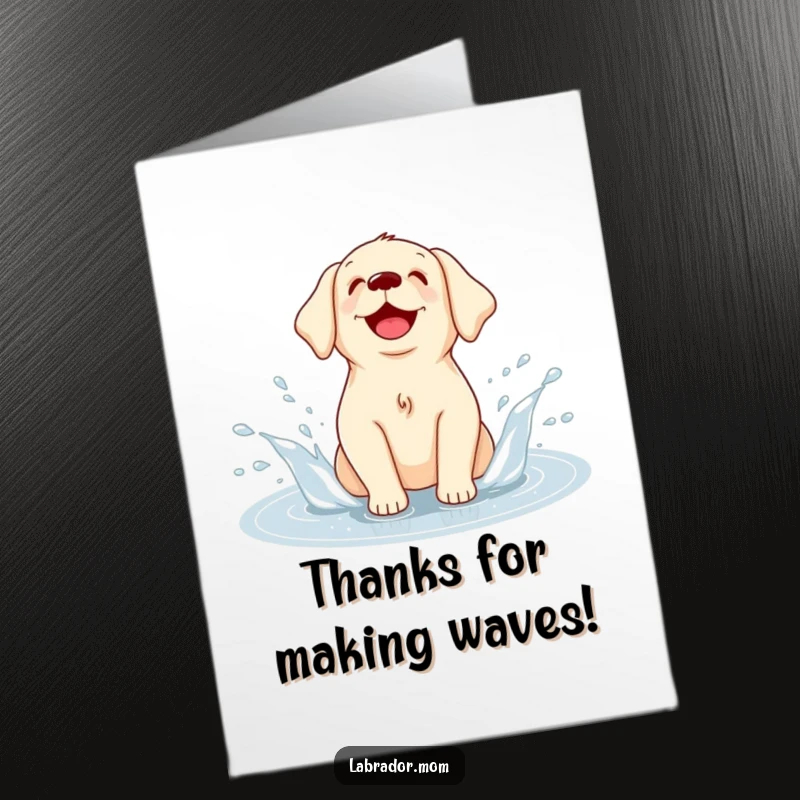 Funny Free Printable Thank You Card: Happy Kawaii Labrador splashing in a puddle with pure delight.